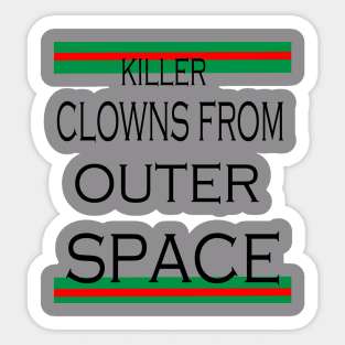 killer clowns from outer space Sticker